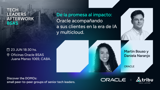 Tech Leaders Afterwork Buenos Aires: Oracle acompañando a sus clientes en la era de IA y multicloud