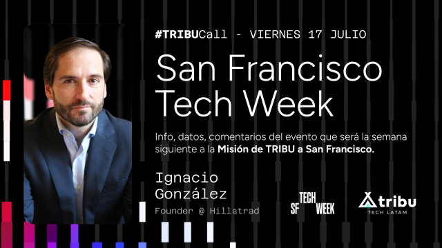 San Francisco Tech Week: todo lo que necesitás saber