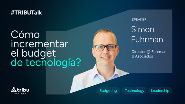 Simon Fuhrman - ¿Cómo incrementar el budget de tecnología?