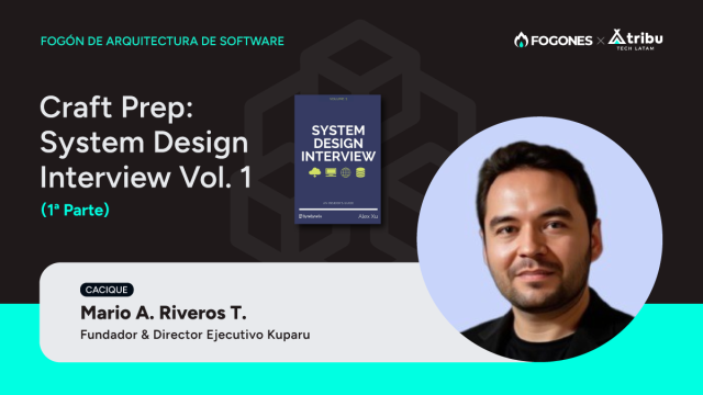 Fogón de Arquitectura de Software - Craft Prep: System Design Interview Vol. 1